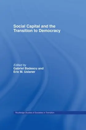 Badescu / Uslaner |  Social Capital and the Transition to Democracy | Buch |  Sack Fachmedien