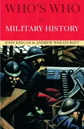 Keegan / Wheatcroft |  Who's Who in Military History | Buch |  Sack Fachmedien