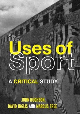 Hughson / Inglis / Free |  The Uses of Sport | Buch |  Sack Fachmedien