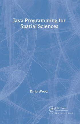 Wood |  Java Programming for Spatial Sciences | Buch |  Sack Fachmedien