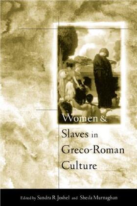 Joshel / Murnaghan |  Women and Slaves in Greco-Roman Culture | Buch |  Sack Fachmedien