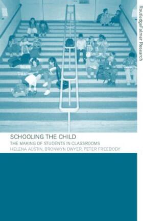 Austin / Dwyer / Freebody |  Schooling the Child | Buch |  Sack Fachmedien