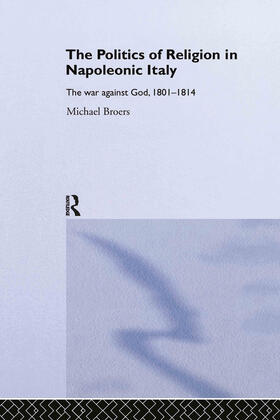 Broers |  Politics and Religion in Napoleonic Italy | Buch |  Sack Fachmedien