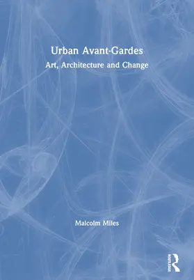 Miles |  Urban Avant-Gardes | Buch |  Sack Fachmedien