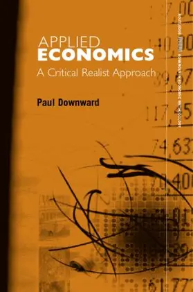 Downward |  Applied Economics and the Critical Realist Critique | Buch |  Sack Fachmedien