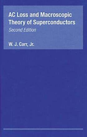 Carr / Carr Jr. |  AC Loss and Macroscopic Theory of Superconductors | Buch |  Sack Fachmedien