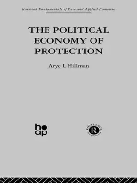 Hillman |  The Political Economy of Protection | Buch |  Sack Fachmedien