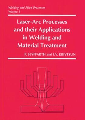 Seyffarth / Krivtsun |  Laser-Arc Processes and Their Applications in Welding and Material Treatment | Buch |  Sack Fachmedien