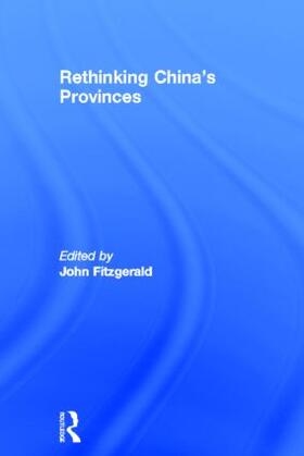 Fitzgerald |  Rethinking China's Provinces | Buch |  Sack Fachmedien