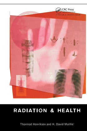 Henriksen / Maillie |  Radiation and Health | Buch |  Sack Fachmedien
