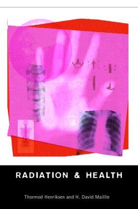 Henriksen / Maillie |  Radiation and Health | Buch |  Sack Fachmedien