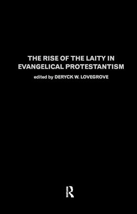 Lovegrove |  The Rise of the Laity in Evangelical Protestantism | Buch |  Sack Fachmedien