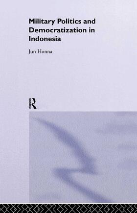  Military Politics and Democratization in Indonesia | Buch |  Sack Fachmedien