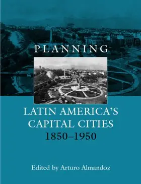 Almandoz |  Planning Latin America's Capital Cities 1850-1950 | Buch |  Sack Fachmedien