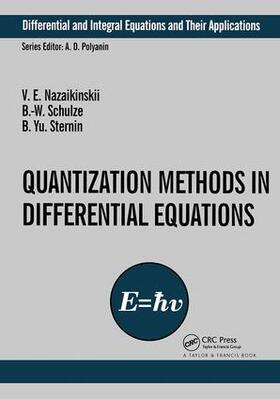 Sternin / Nazaikinskii / Schulze |  Quantization Methods in the Theory of Differential Equations | Buch |  Sack Fachmedien