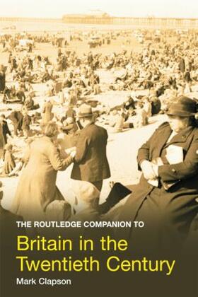 Clapson |  The Routledge Companion to Britain in the Twentieth Century | Buch |  Sack Fachmedien