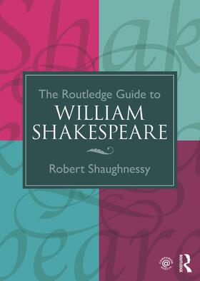 Shaughnessy |  The Routledge Guide to William Shakespeare | Buch |  Sack Fachmedien