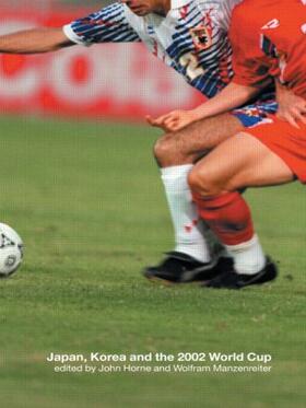 Horne / Manzenreiter |  Japan, Korea and the 2002 World Cup | Buch |  Sack Fachmedien