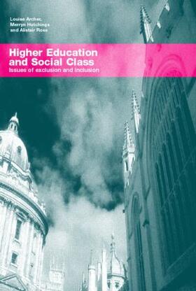 Archer / Hutchings / Ross |  Higher Education and Social Class | Buch |  Sack Fachmedien