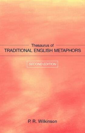 Wilkinson |  Thesaurus of Traditional English Metaphors | Buch |  Sack Fachmedien