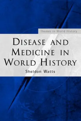 Watts |  Disease and Medicine in World History | Buch |  Sack Fachmedien