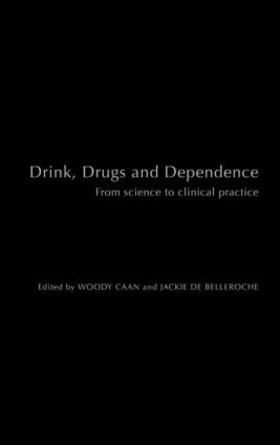 Caan / de Belleroche |  Drink, Drugs and Dependence | Buch |  Sack Fachmedien