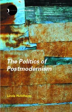 Hutcheon |  The Politics of Postmodernism | Buch |  Sack Fachmedien