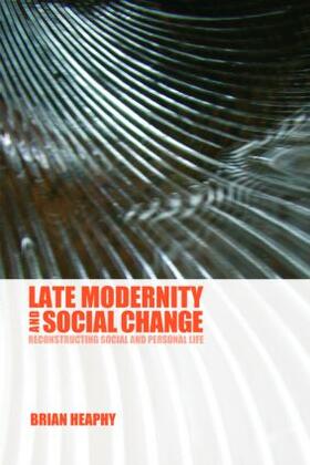 Heaphy |  Late Modernity and Social Change | Buch |  Sack Fachmedien