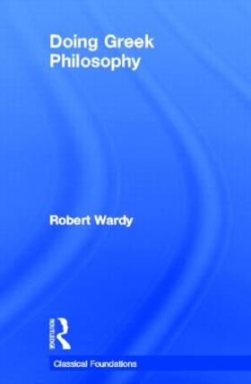 Wardy |  Doing Greek Philosophy | Buch |  Sack Fachmedien