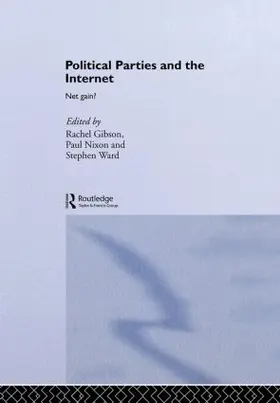 Gibson / Nixon / Ward |  Political Parties and the Internet | Buch |  Sack Fachmedien