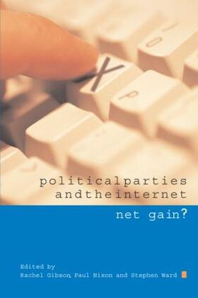 Gibson / Nixon / Ward |  Political Parties and the Internet | Buch |  Sack Fachmedien