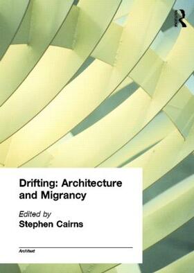 Cairns |  Drifting - Architecture and Migrancy | Buch |  Sack Fachmedien