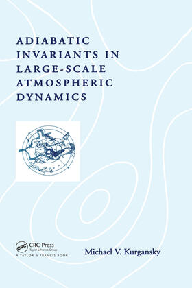 Kurgansky |  Adiabatic Invariants in Large-Scale Atmospheric Dynamics | Buch |  Sack Fachmedien