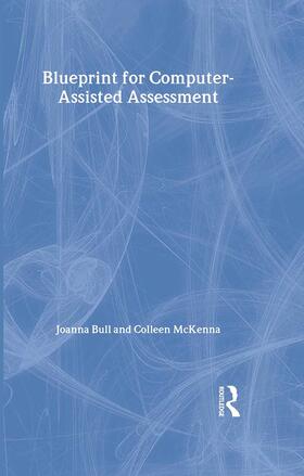 Bull / McKenna |  A Blueprint for Computer-Assisted Assessment | Buch |  Sack Fachmedien