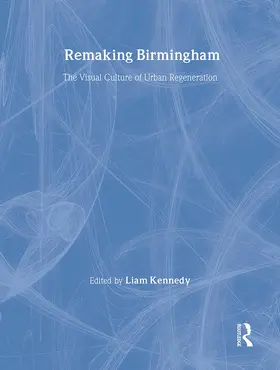 Kennedy |  Remaking Birmingham | Buch |  Sack Fachmedien