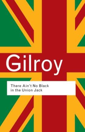 Gilroy |  There Ain't No Black in the Union Jack | Buch |  Sack Fachmedien