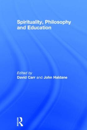 Carr / Haldane |  Spirituality, Philosophy and Education | Buch |  Sack Fachmedien