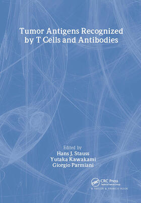Stauss / Kawakami / Parmiani |  Tumor Antigens Recognized by T Cells and Antibodies | Buch |  Sack Fachmedien