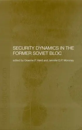 Herd / Moroney |  Security Dynamics in the Former Soviet Bloc | Buch |  Sack Fachmedien