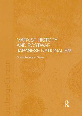 Gayle |  Marxist History and Postwar Japanese Nationalism | Buch |  Sack Fachmedien