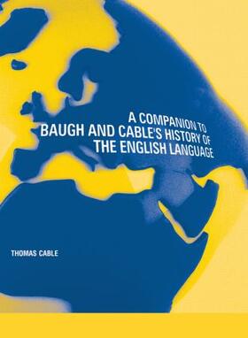 Cable |  A Companion to Baugh and Cable's A History of the English Language | Buch |  Sack Fachmedien
