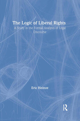 Heinze | The Logic of Liberal Rights | Buch | 978-0-415-30056-8 | sack.de