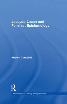 Campbell |  Jacques Lacan and Feminist Epistemology | Buch |  Sack Fachmedien