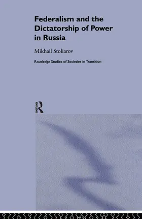 Stoliarov |  Federalism and the Dictatorship of Power in Russia | Buch |  Sack Fachmedien