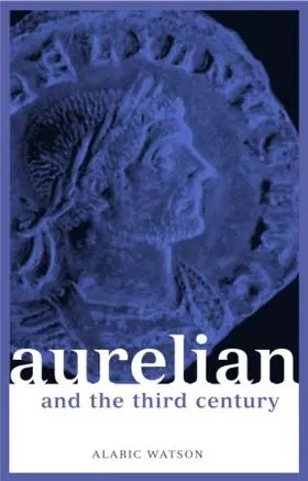 Watson |  Aurelian and the Third Century | Buch |  Sack Fachmedien