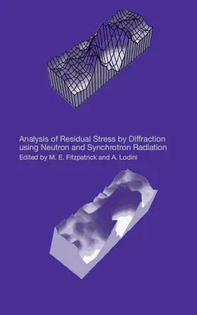 Fitzpatrick / Lodini |  Analysis of Residual Stress by Diffraction using Neutron and Synchrotron Radiation | Buch |  Sack Fachmedien