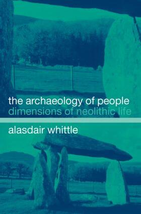 Whittle |  The Archaeology of People | Buch |  Sack Fachmedien