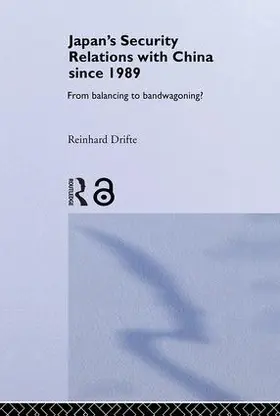 Drifte |  Japan's Security Relations with China since 1989 | Buch |  Sack Fachmedien