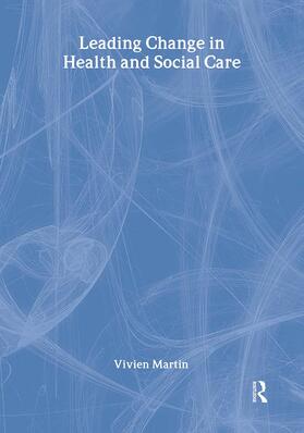 Martin |  Leading Change in Health and Social Care | Buch |  Sack Fachmedien