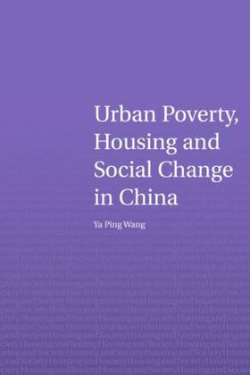 Wang |  Urban Poverty, Housing and Social Change in China | Buch |  Sack Fachmedien